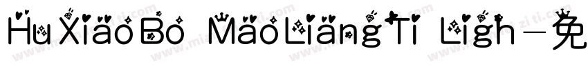 HuXiaoBo MaoLiangTi Ligh字体转换